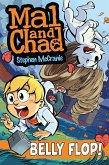 Mal and Chad: Belly Flop! (eBook, ePUB) Mal and Chad: Belly Flop! (eBook, ePUB)