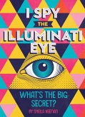 I Spy the Illuminati Eye (eBook, ePUB)