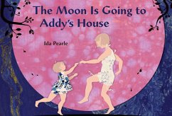 Cover The Moon is Going to Addy's House (eBook, ePUB)