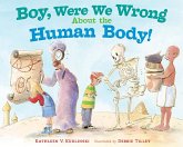 Boy, Were We Wrong About the Human Body! (eBook, ePUB) Boy, Were We Wrong About the Human Body! (eBook, ePUB)