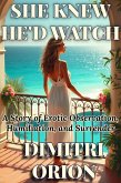 She Knew He'd Watch (eBook, ePUB) She Knew He'd Watch (eBook, ePUB)