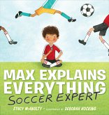 Max Explains Everything: Soccer Expert (eBook, ePUB)