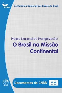 Projeto Nacional de Evangelização: O Brasil na Missão Continental - Documentos da CNBB 88 - Digital (eBook, ePUB) Cover Projeto Nacional de Evangelização: O Brasil na Missão Continental - Documentos da CNBB 88 - Digital (eBook, ePUB)