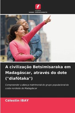 A civilização Betsimisaraka em Madagáscar, através do dote ( A civilização Betsimisaraka em Madagáscar, através do dote (