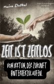 Zeit ist zeitlos. Zeit ist zeitlos.
