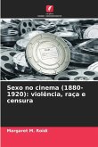 Sexo no cinema (1880-1920): violência, raça e censura Sexo no cinema (1880-1920): violência, raça e censura
