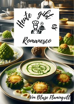 Cover Heute gibt es - Romanesco (eBook, ePUB)