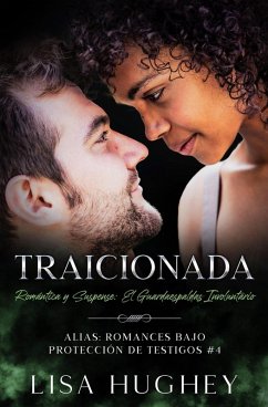 Cover Traicionada (Romántica y Suspense: El Guardaespaldas Involuntario) (eBook, ePUB)