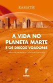 A vida no planeta Marte e os discos voadores (eBook, ePUB)