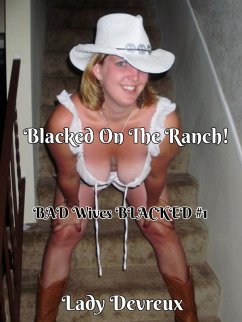 Blacked On The Ranch! (BAD Wives BLACKED, #1) (eBook, ePUB) Cover Blacked On The Ranch! (BAD Wives BLACKED, #1) (eBook, ePUB)