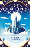 La città oltre i confini del cielo (eBook, ePUB)