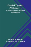Feudal tyrants; or, The Counts of Carlsheim and Sargans (Volume 1)