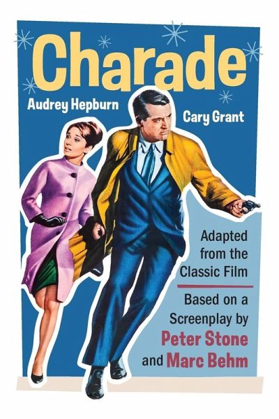 Charade (Adapted from the Classic 1963 Film Screenplay) - Stone, Peter; Behm, Marc Charade (Adapted from the Classic 1963 Film Screenplay) - Stone, Peter; Behm, Marc