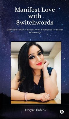 Manifest Love with Switchwords - Divyaa Sablok