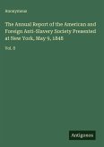 The Annual Report of the American and Foreign Anti-Slavery Society Presented at New York, May 9, 1848