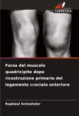 Forza del muscolo quadricipite dopo ricostruzione primaria del legamento crociato anteriore Forza del muscolo quadricipite dopo ricostruzione primaria del legamento crociato anteriore