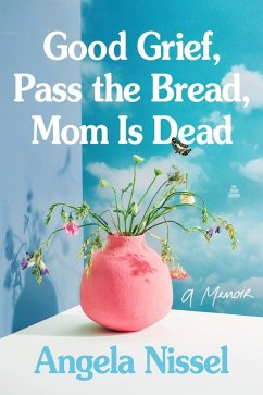 Cover Good Grief, Pass the Bread, Mom Is Dead