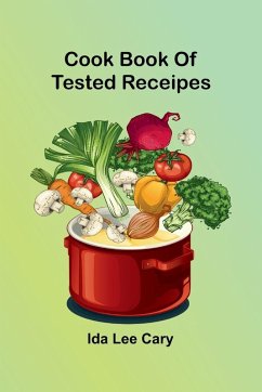 Cook book of tested receipes - Lee Cary, Ida