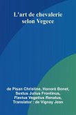 L'art de chevalerie selon Vegece