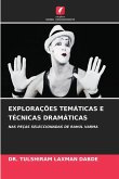 EXPLORAÇÕES TEMÁTICAS E TÉCNICAS DRAMÁTICAS EXPLORAÇÕES TEMÁTICAS E TÉCNICAS DRAMÁTICAS