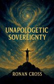 Unapologetic Sovereignty Unapologetic Sovereignty