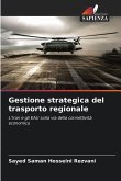 Gestione strategica del trasporto regionale Gestione strategica del trasporto regionale