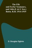 The Fife and Forfar Yeomanry, and 14th (F. & F. Yeo.) Battn. R.H. 1914-1919 The Fife and Forfar Yeomanry, and 14th (F. & F. Yeo.) Battn. R.H. 1914-1919