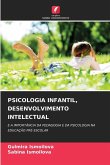 PSICOLOGIA INFANTIL, DESENVOLVIMENTO INTELECTUAL PSICOLOGIA INFANTIL, DESENVOLVIMENTO INTELECTUAL