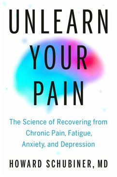 Unlearn Your Pain - Schubiner, Howard
