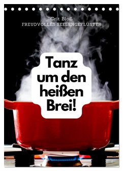 Cover Tanz um den heißen Brei! (Tischkalender 2026 DIN A5 hoch), CALVENDO Monatskalender