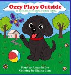 Ozzy Plays Outside - Hardcover Storybook Ozzy Plays Outside - Hardcover Storybook