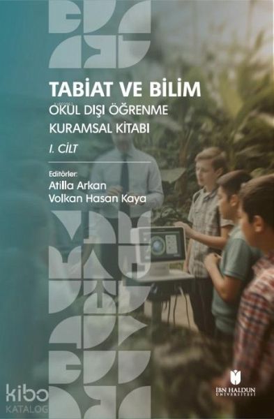 Tabiat ve Bilim Okul Disi Ögrenme Kuramsal Kitabi 1. Cilt Tabiat ve Bilim Okul Disi Ögrenme Kuramsal Kitabi 1. Cilt