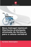 Novo hidrogel injetável: libertação prolongada otimizada de fármacos para a coluna vertebral Novo hidrogel injetável: libertação prolongada otimizada de fármacos para a coluna vertebral