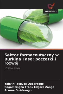 Sektor farmaceutyczny w Burkina Faso: pocz¿tki i rozwój Cover Sektor farmaceutyczny w Burkina Faso: pocz¿tki i rozwój