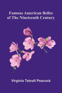 Cover Famous American Belles of the Nineteenth Century