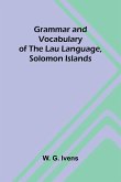 Grammar and Vocabulary of the Lau Language, Solomon Islands