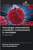 Tecnologie informatiche e mediche rivoluzionarie in oncologia