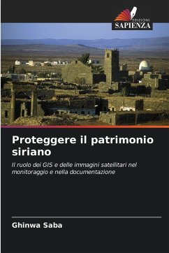 Proteggere il patrimonio siriano - Saba, Ghinwa Proteggere il patrimonio siriano - Saba, Ghinwa