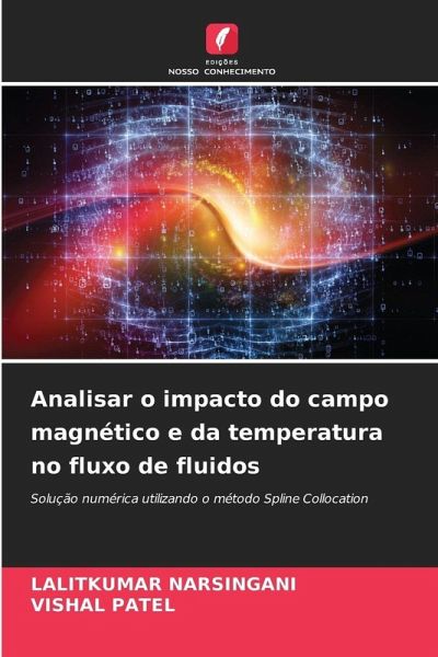 Analisar o impacto do campo magnético e da temperatura no fluxo de fluidos