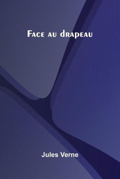 Face au drapeau - Verne, Jules