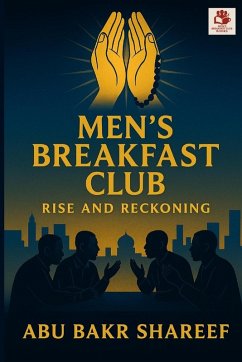 Men's Breakfast Club - Shareef, Abu Bakr Men's Breakfast Club - Shareef, Abu Bakr