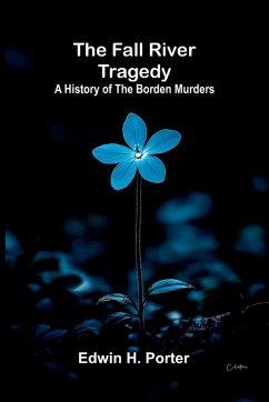 The Fall River Tragedy - H. Porter, Edwin