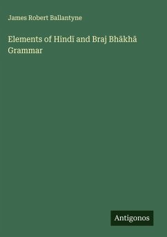 Elements of Hind¿ and Braj Bh¿kh¿ Grammar Cover Elements of Hind¿ and Braj Bh¿kh¿ Grammar