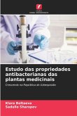 Estudo das propriedades antibacterianas das plantas medicinais Estudo das propriedades antibacterianas das plantas medicinais