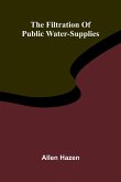 The filtration of public water-supplies The filtration of public water-supplies