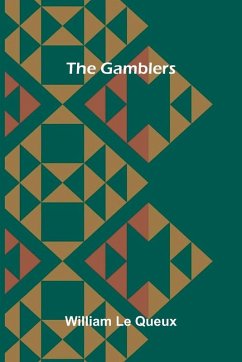 The Gamblers - Le Queux, William