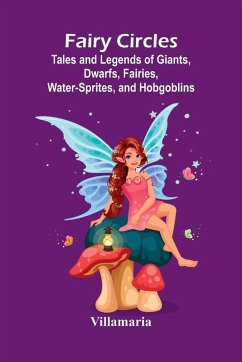 Fairy Circles; Tales and Legends of Giants, Dwarfs, Fairies, Water-Sprites, and Hobgoblins Cover Fairy Circles; Tales and Legends of Giants, Dwarfs, Fairies, Water-Sprites, and Hobgoblins