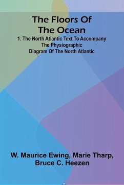 The Floors of the Ocean - Maurice Ewing, W.; C. Heezen, Bruce