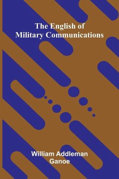 The English of military communications - Addleman Ganoe, William