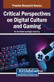 Critical Perspectives on Digital Culture and Gaming Critical Perspectives on Digital Culture and Gaming